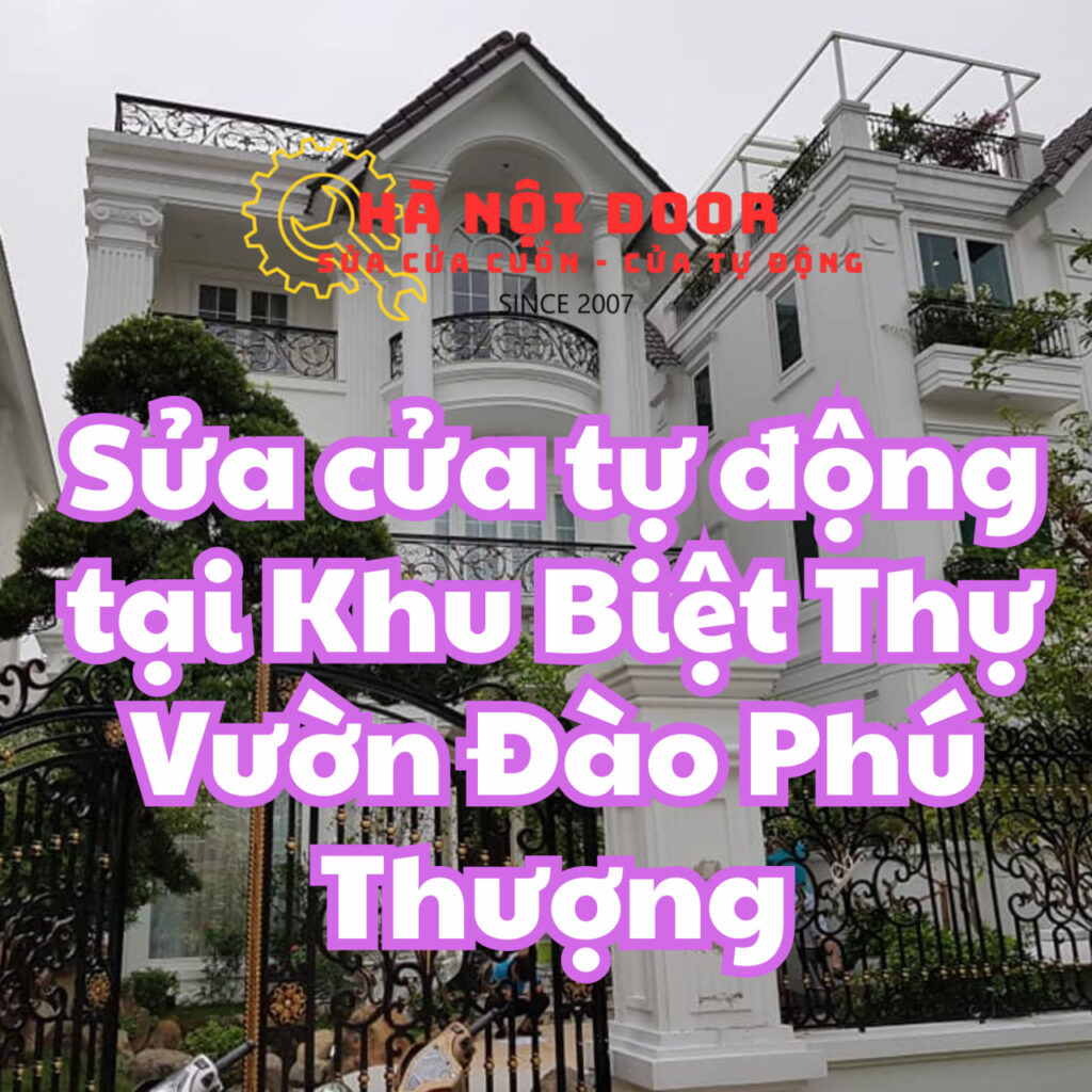 sửa cửa tự động tại kđt biệt thự vườn đào phú thượng